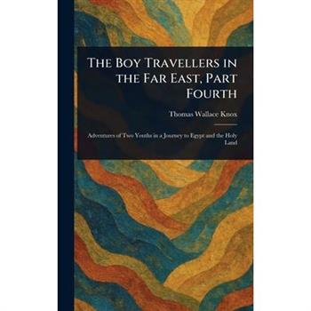 The Boy Travellers in the Far East, Part Fourth
