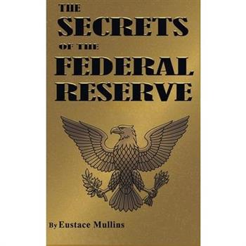 The Secrets of the Federal Reserve