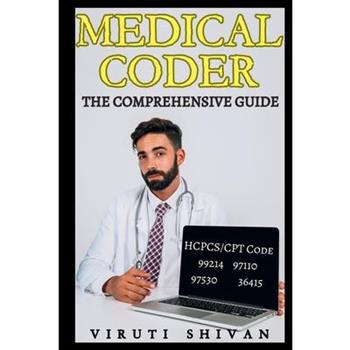 Medical Coder - The Comprehensive Guide