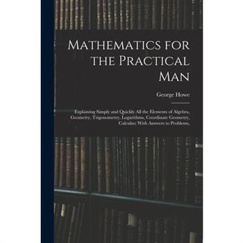 Mathematics for the Practical Man