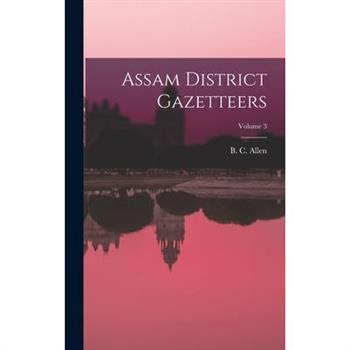 Assam District Gazetteers; Volume 3