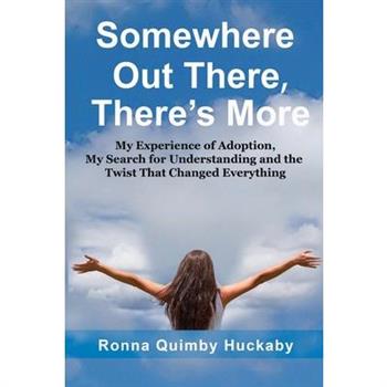 Somewhere Out There, There's More