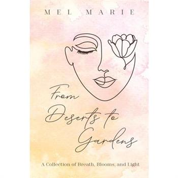 From Deserts to Gardens