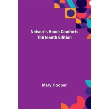 Nelson’s Home Comforts; Thirteenth Edition