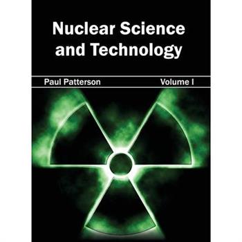 Nuclear Science and Technology: Volume I