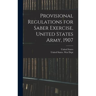 Provisional Regulations for Saber Exercise, United States Army, 1907
