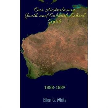 Our Australasian Youth and Sabbath School Guide (1888-1889)