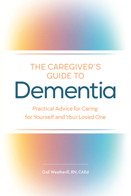 The Caregiver's Guide to Dementia