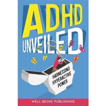 ADHD Unveiled