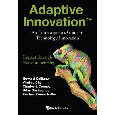 Adaptive Innovation: An Entrepreneur's Guide to Technology Innovation