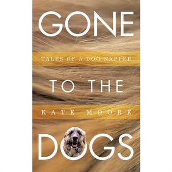 Gone To The Dogs