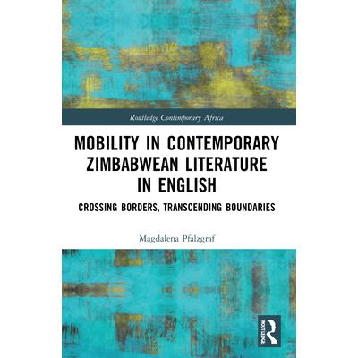 Mobility in Contemporary Zimbabwean Literature in English