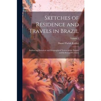 Sketches of Residence and Travels in Brazil
