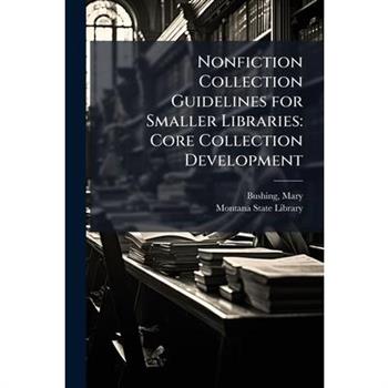 Nonfiction Collection Guidelines for Smaller Libraries