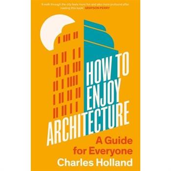 How to Enjoy Architecture