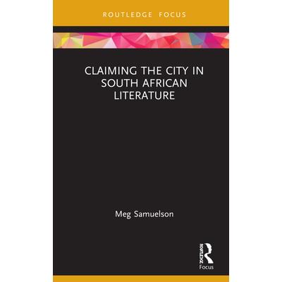 Claiming the City in South African Literature