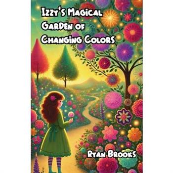 Izzy's Magical Garden of Changing Colors