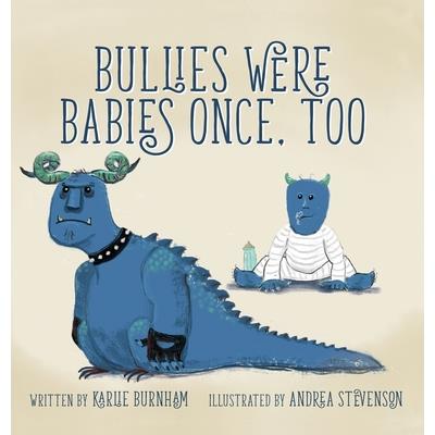 Bullies Were Babies Once, Too