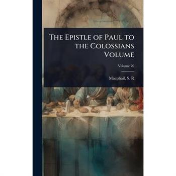 The Epistle of Paul to the Colossians Volume