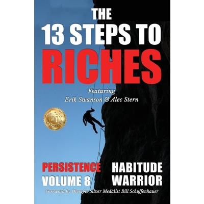 The 13 Steps to Riches - Habitude Warrior Volume 8