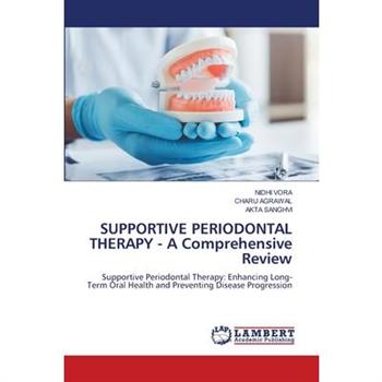 SUPPORTIVE PERIODONTAL THERAPY - A Comprehensive Review