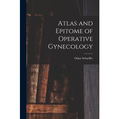 Atlas and Epitome of Operative Gynecology