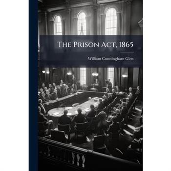 The Prison Act, 1865