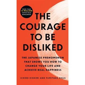 The Courage to Be Disliked