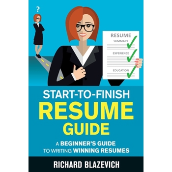 Start-to-Finish Resume Guide