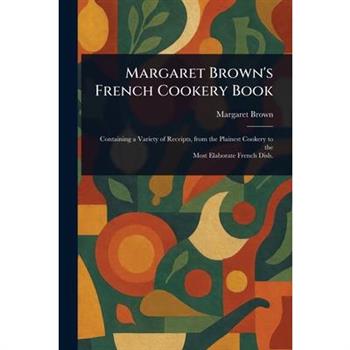 Margaret Brown's French Cookery Book