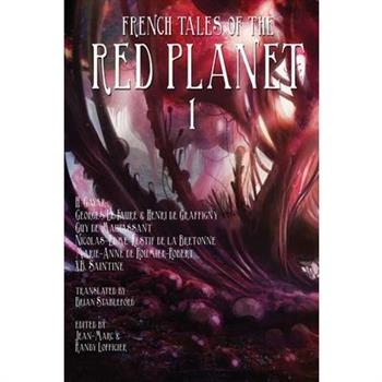 French Tales of the Red Planet (Volume 1)