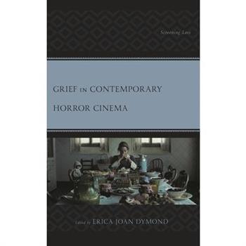 Grief in Contemporary Horror Cinema