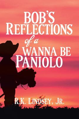 Bob Reflections of a Wanna Be Paniolo