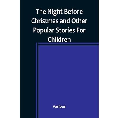 The Night Before Christmas and Other Popular Stories For Children