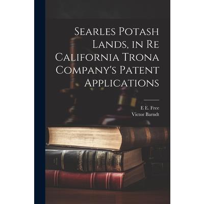 Searles Potash Lands, in re California Trona Company’s Patent Applications