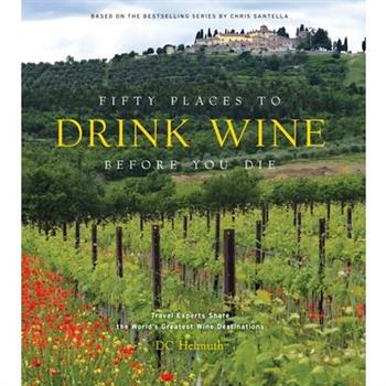 Fifty Places to Drink Wine Before You Die