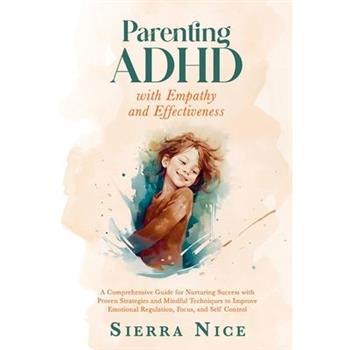 Parenting ADHD with Empathy and Effectiveness