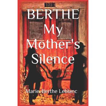 BERTHE My Mother's Silence