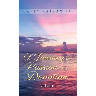 A Journey of Passion and Devotion Volume 1