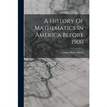 A History Of Mathematics In America Before 1900