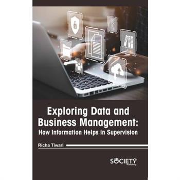 Exploring Data and Business Management: How Information Helps in Supervision
