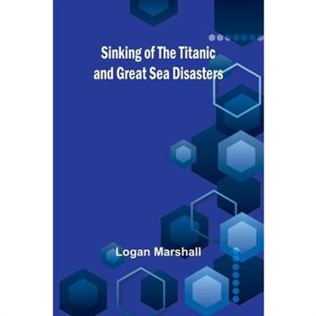 Sinking of the Titanic and Great Sea Disasters