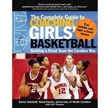 The Complete Guide to Coaching Girls' Basketball