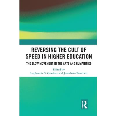 Reversing the Cult of Speed in Higher Education