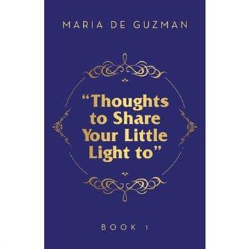 "Thoughts to Share Your Little Light to"