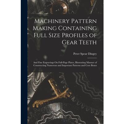 Machinery Pattern Making Containing Full Size Profiles of Gear Teeth