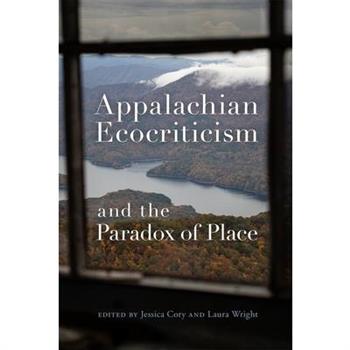Appalachian Ecocriticism and the Paradox of Place