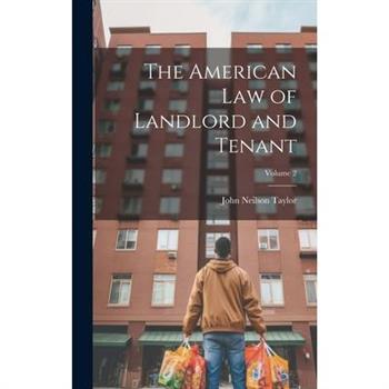 The American Law of Landlord and Tenant; Volume 2