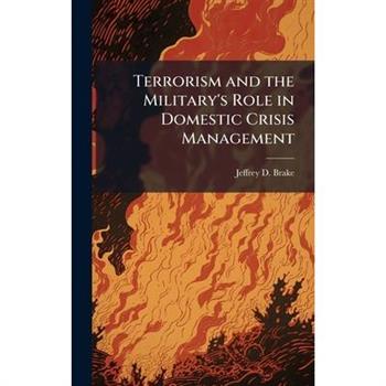 Terrorism and the Military's Role in Domestic Crisis Management