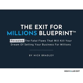 The Exit For Millions Blueprint